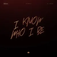 I Know Who I Be