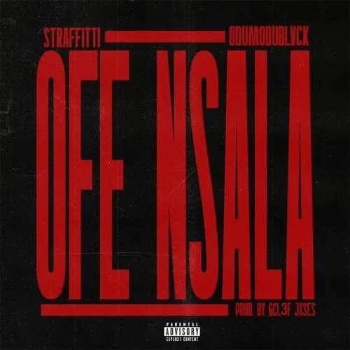Straffitti - Ofe Nsala (feat. Odumodublvck)