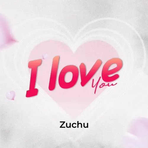 Zuchu - I Love You